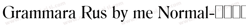 Grammara Rus by me Normal字体转换